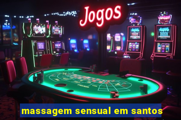 massagem sensual em santos